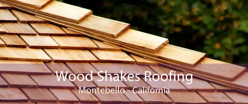 Wood Shakes Roofing Montebello - California